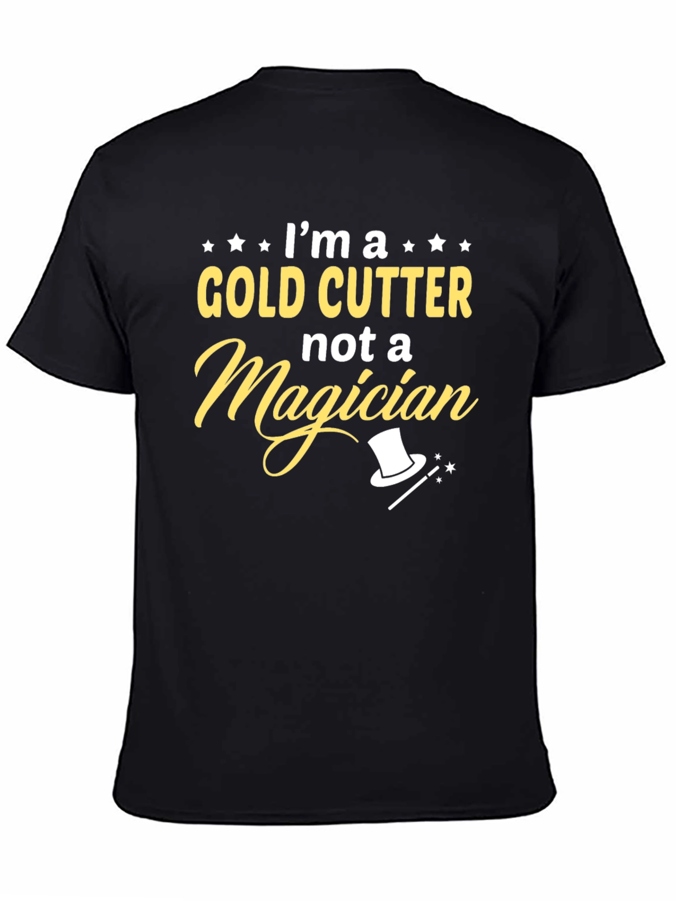 Gold Cutter Not A Magician Graphic T-Shirt