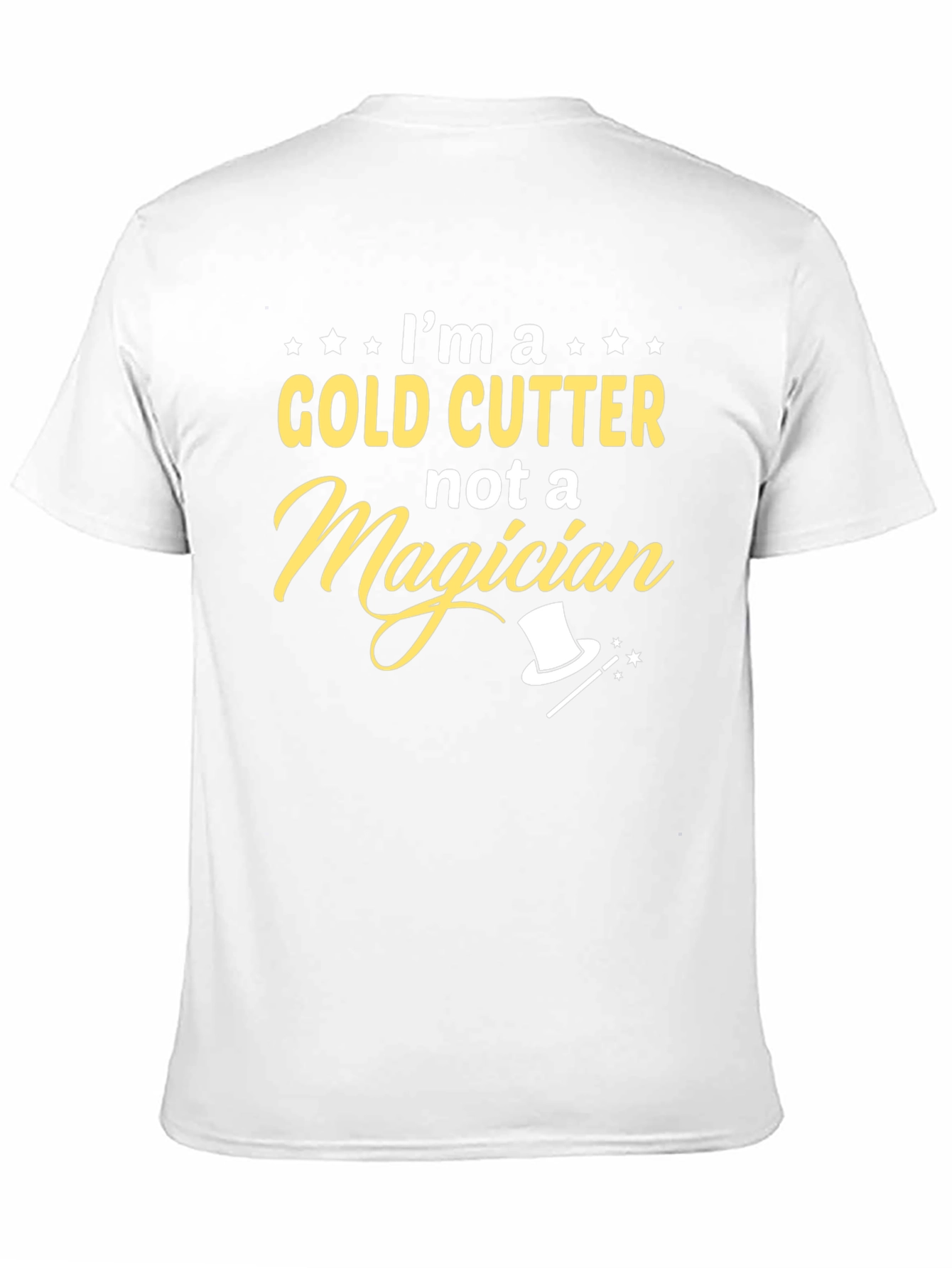 Gold Cutter Not A Magician Graphic T-Shirt