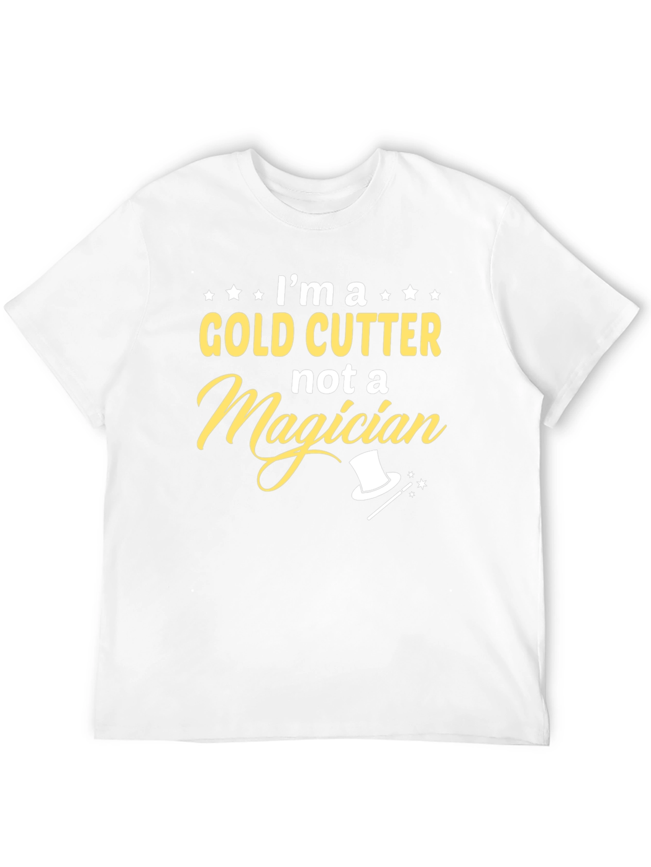 Gold Cutter Not A Magician Graphic T-Shirt
