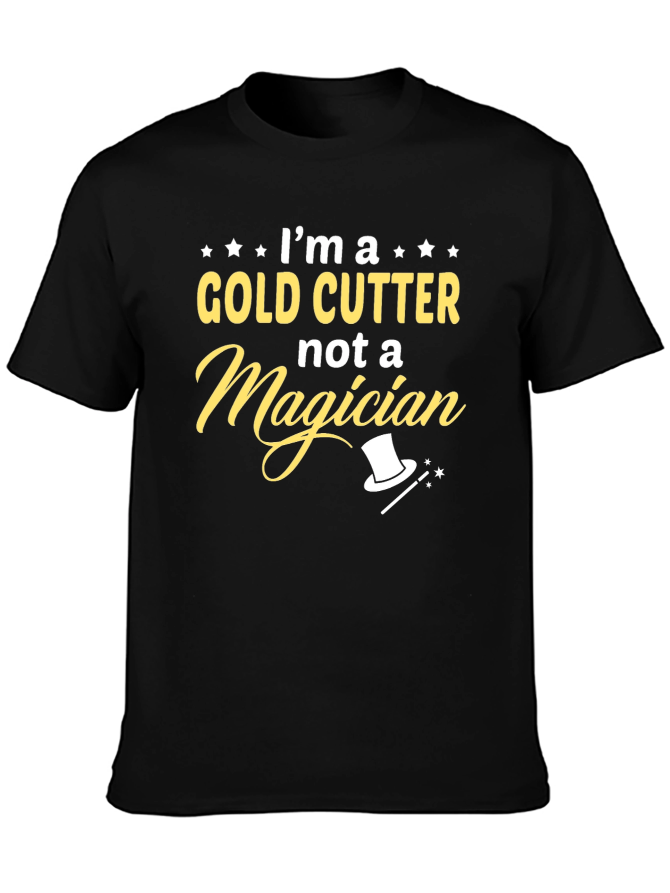 Gold Cutter Not A Magician Graphic T-Shirt