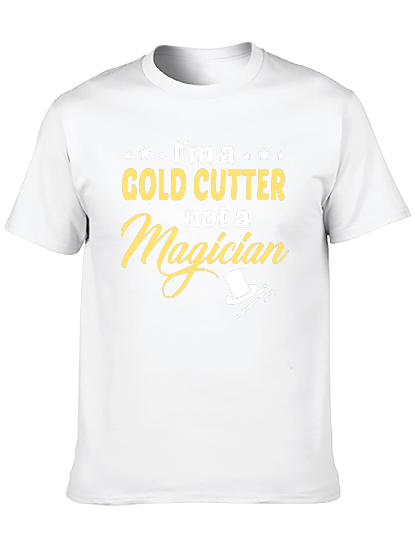 Gold Cutter Not A Magician Graphic T-Shirt