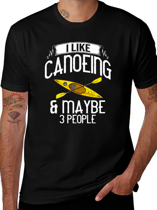 Canoeing T-Shirt: I Like Canoeing & Maybe 3 People