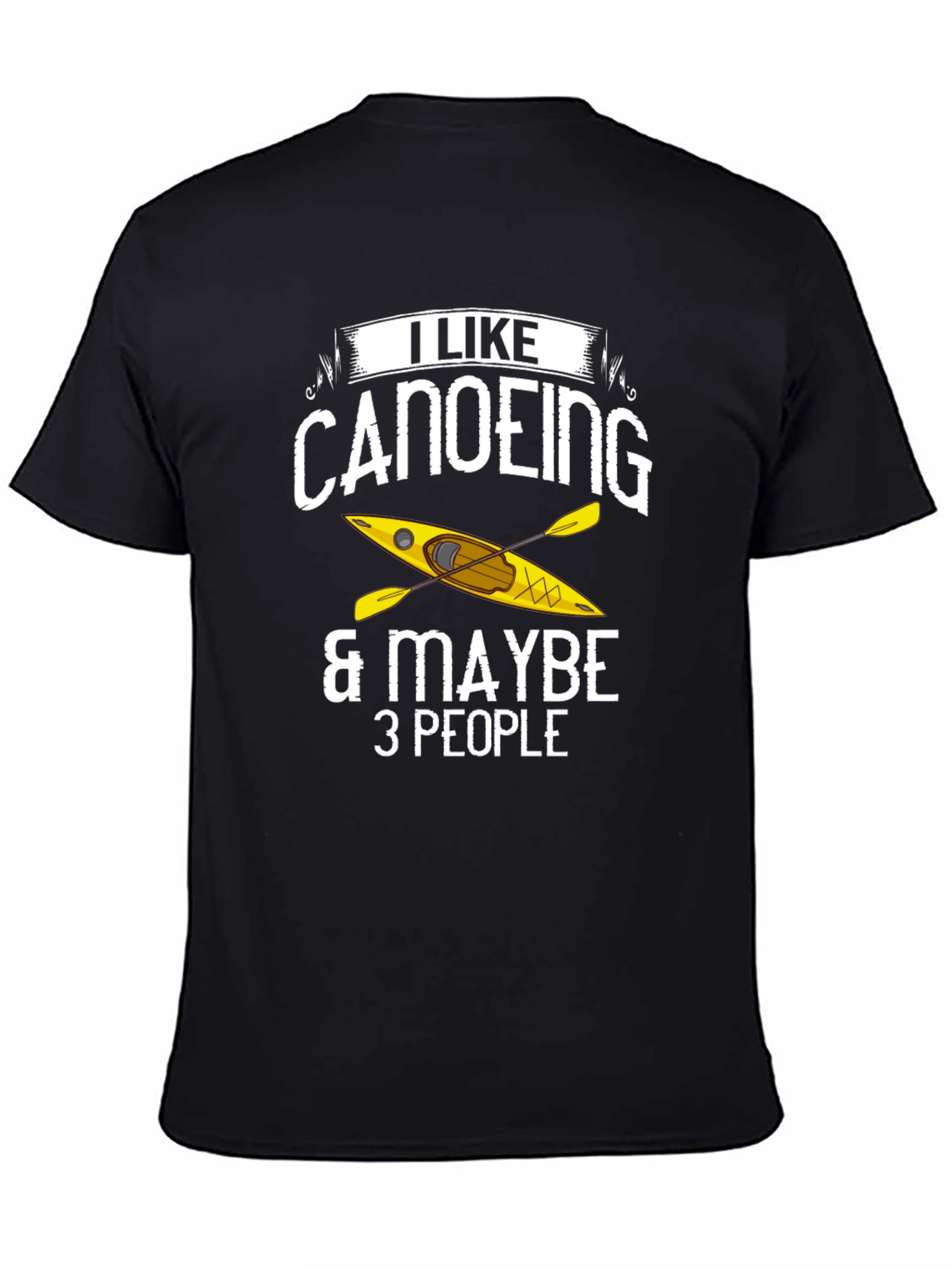 Canoeing T-Shirt: I Like Canoeing & Maybe 3 People