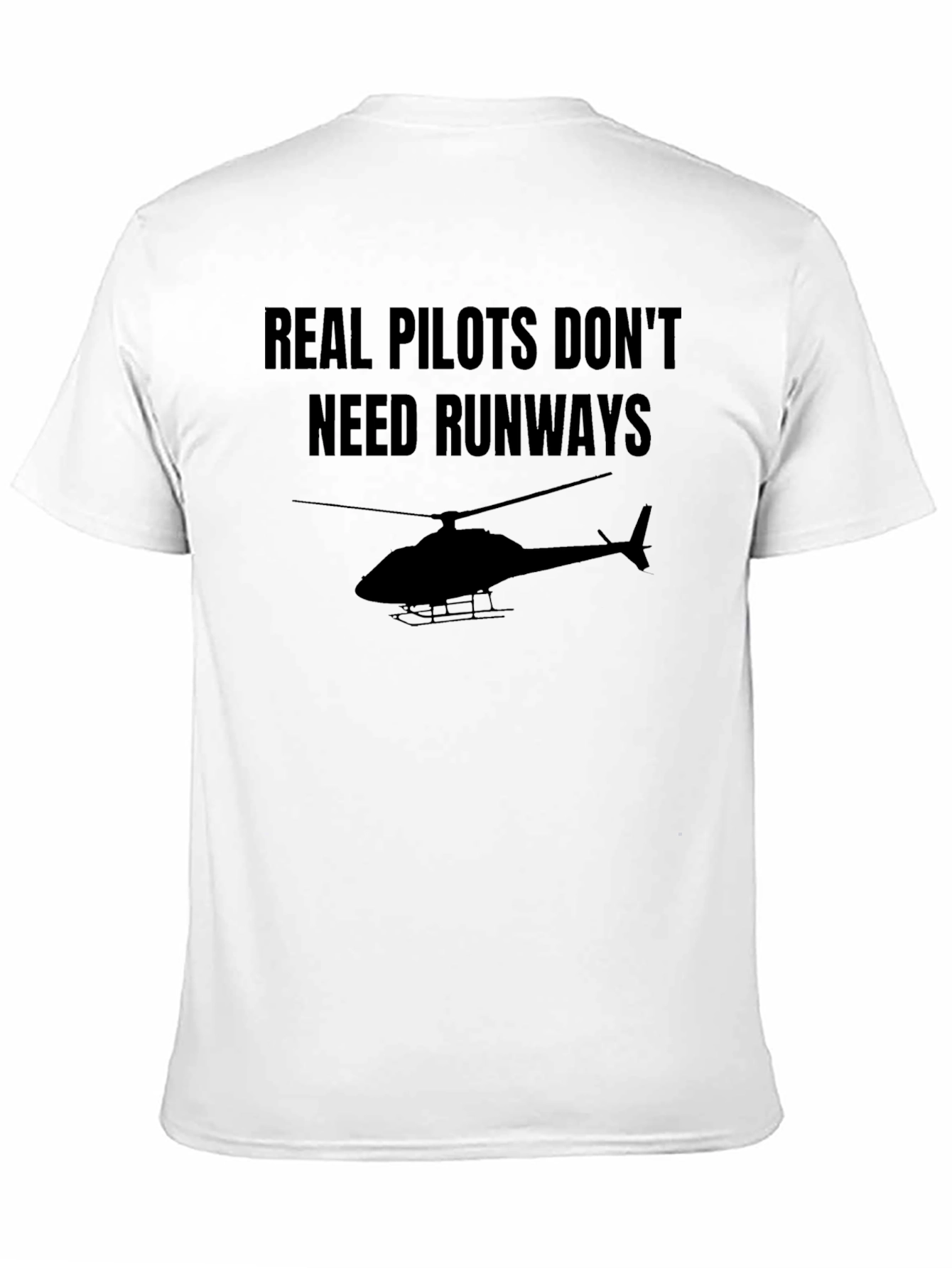 Real Pilots Dont Need Runways Black T-Shirt