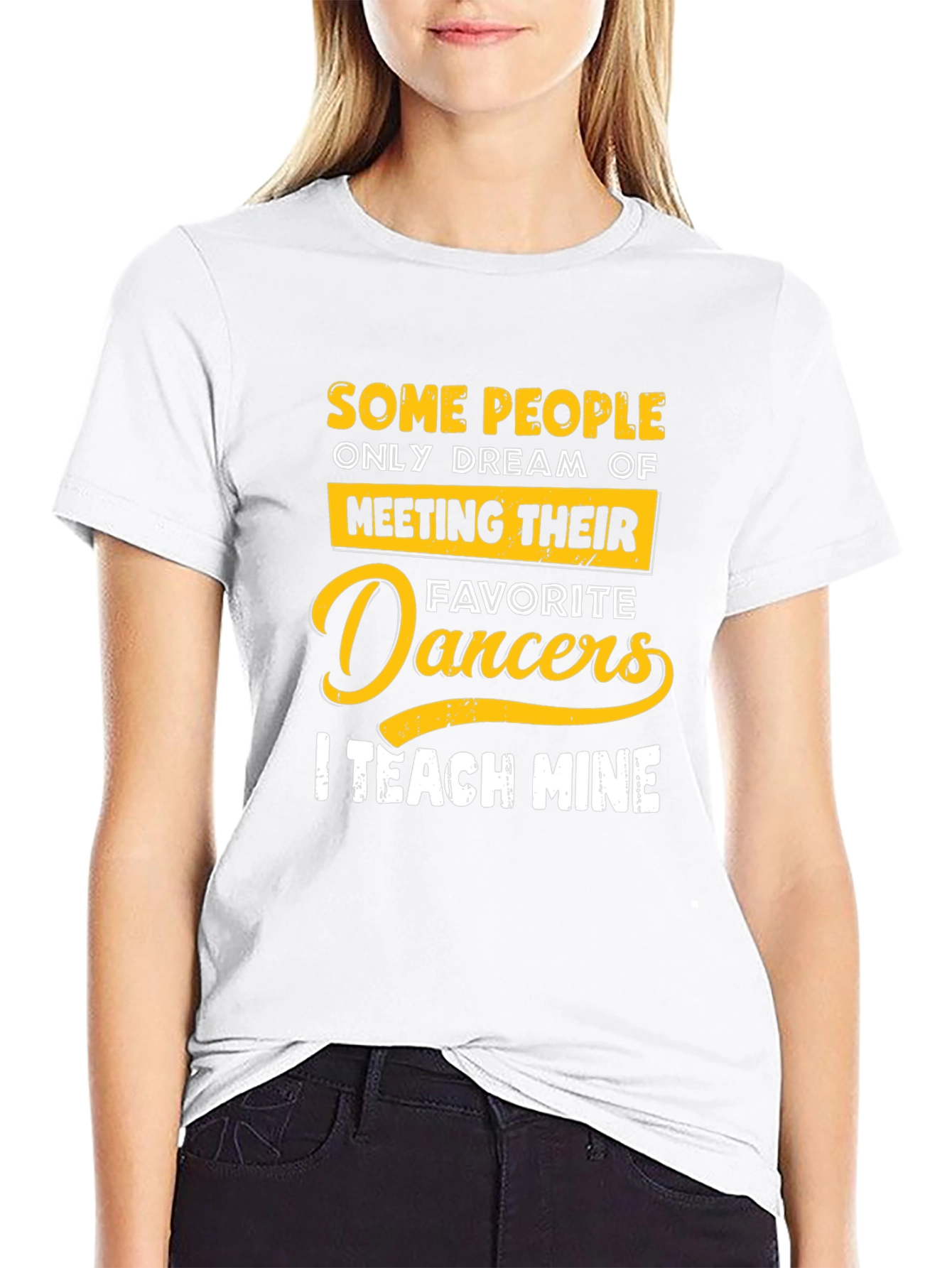 Dance Teacher T-Shirt: Teach My Favorite Dancers
