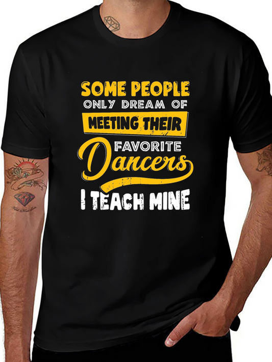 Dance Teacher T-Shirt: Teach My Favorite Dancers