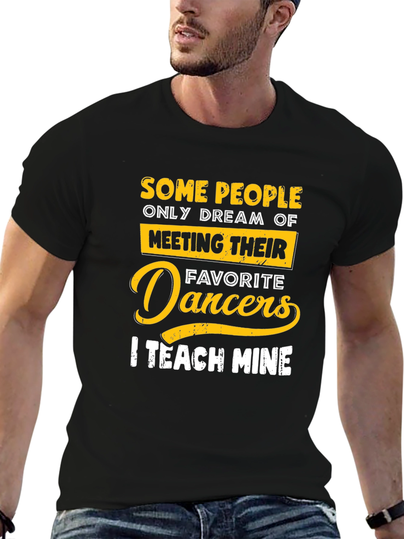 Dance Teacher T-Shirt: Teach My Favorite Dancers