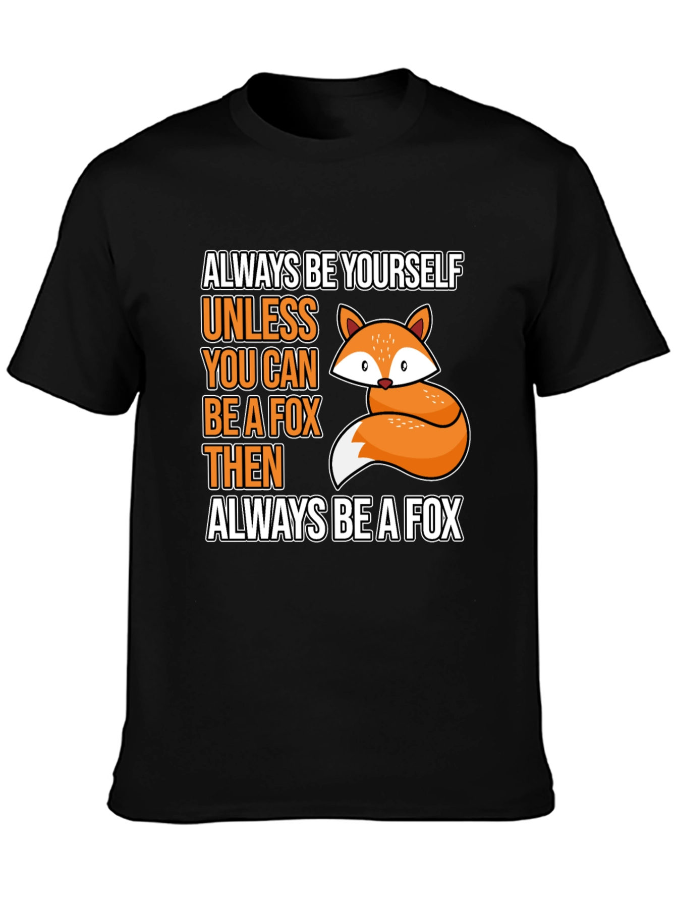 Always Be Yourself Fox T-Shirt