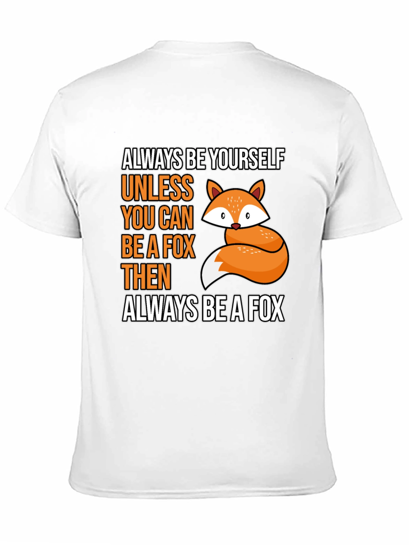 Always Be Yourself Fox T-Shirt