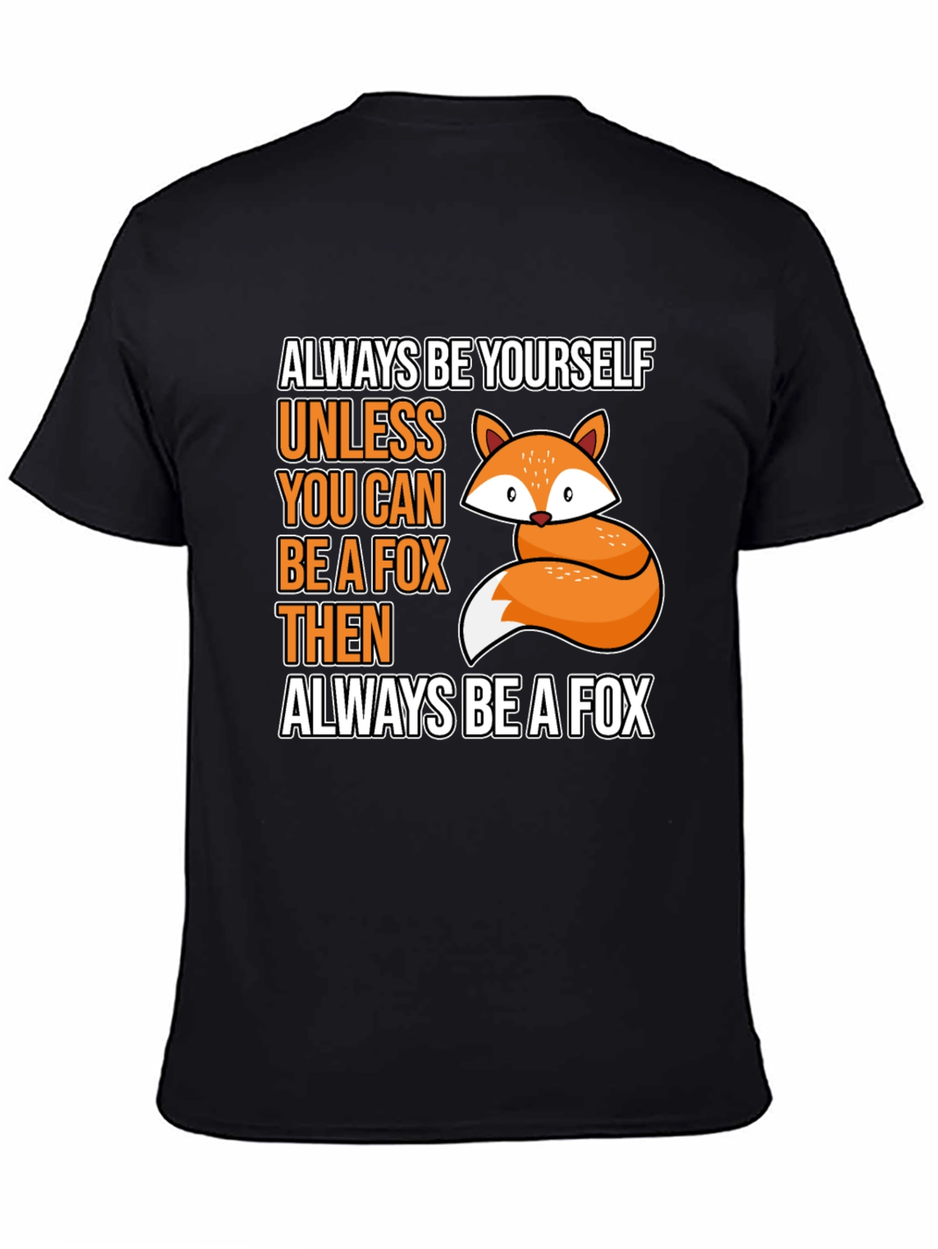 Always Be Yourself Fox T-Shirt