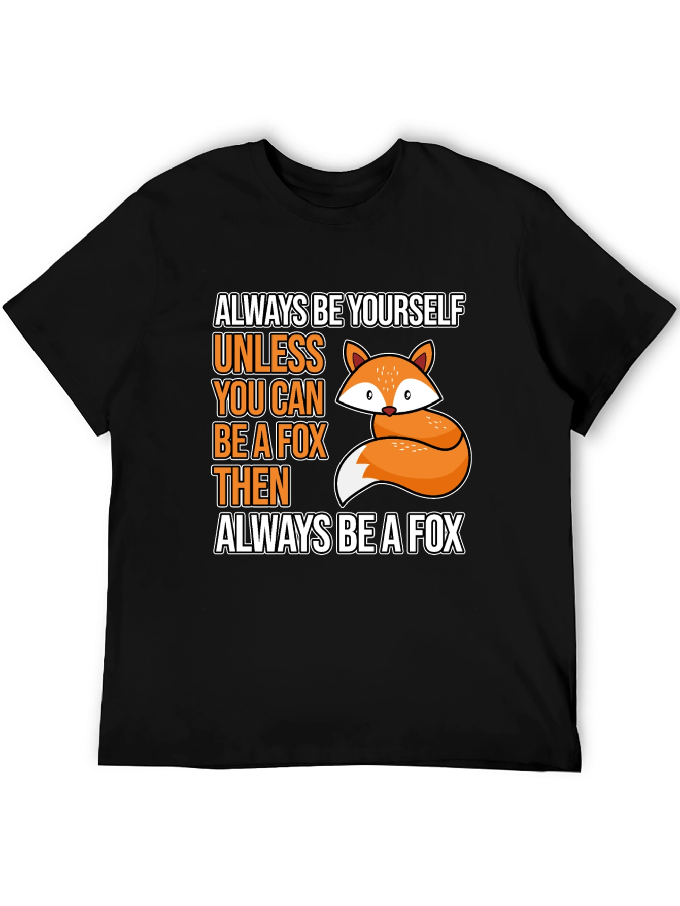 Always Be Yourself Fox T-Shirt