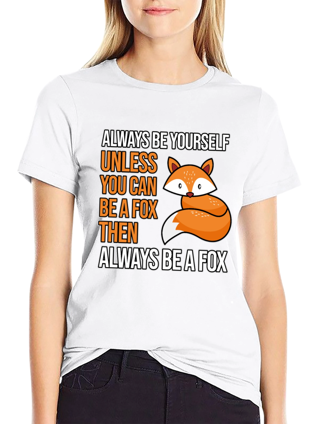 Always Be Yourself Fox T-Shirt