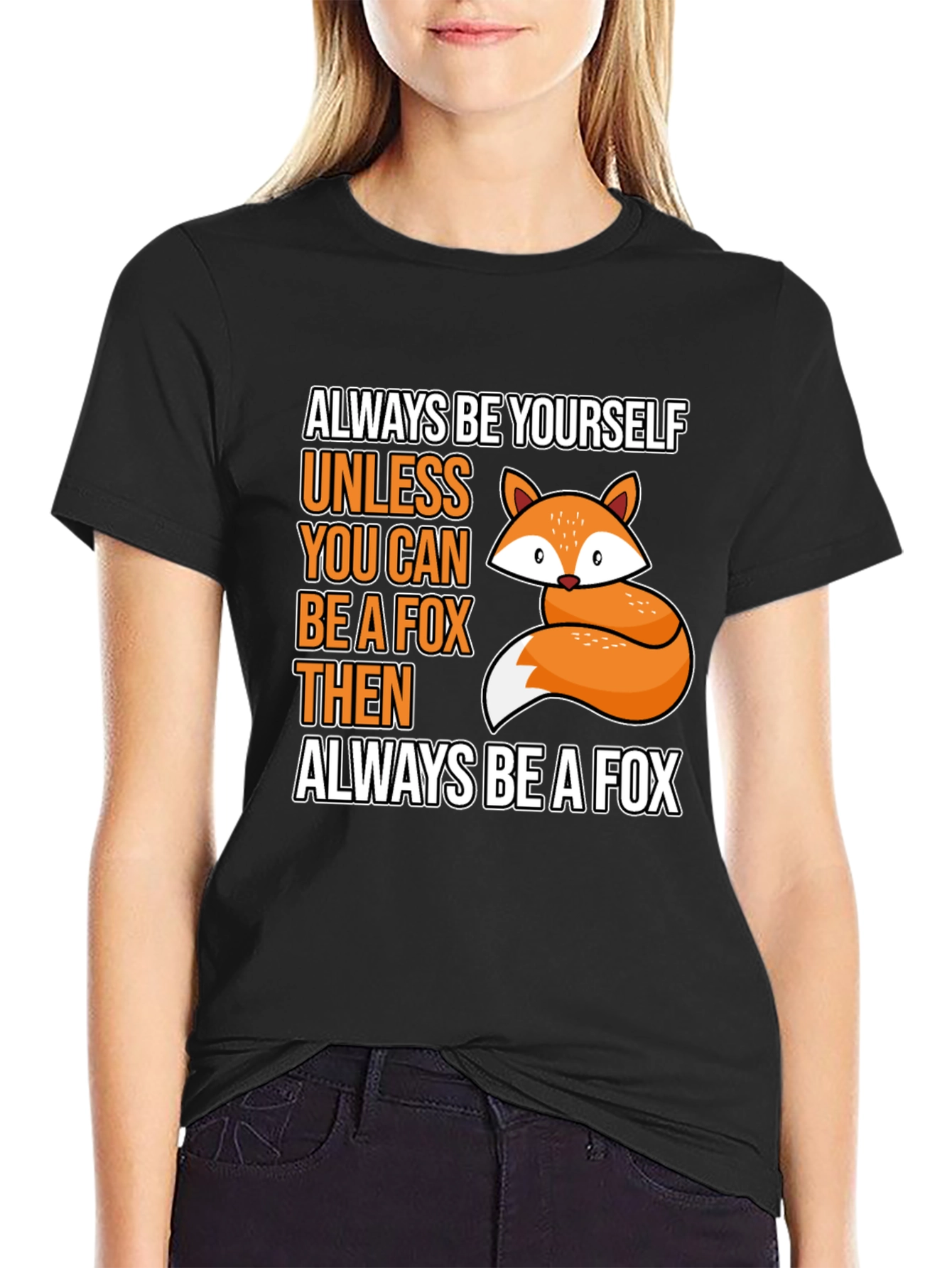 Always Be Yourself Fox T-Shirt