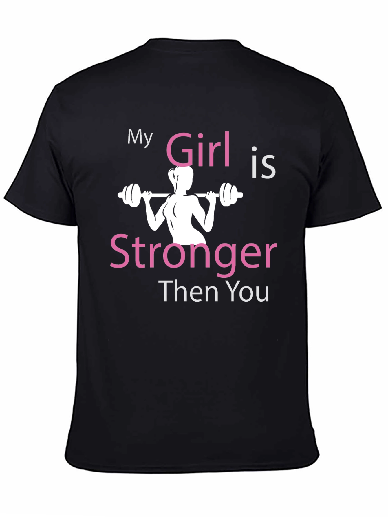 My Girl Is Stronger T-Shirt - Gym Fitness Tee