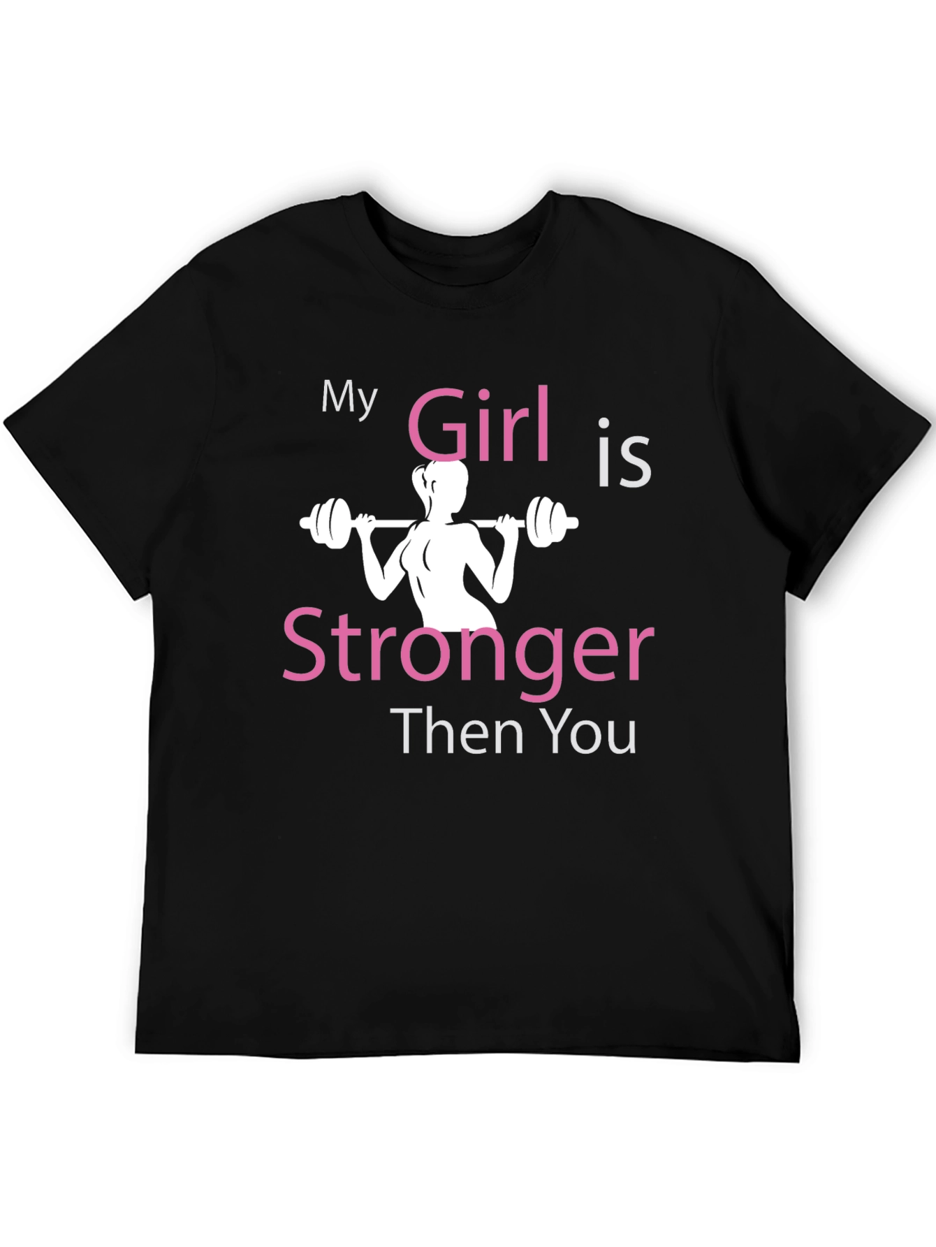 My Girl Is Stronger T-Shirt - Gym Fitness Tee