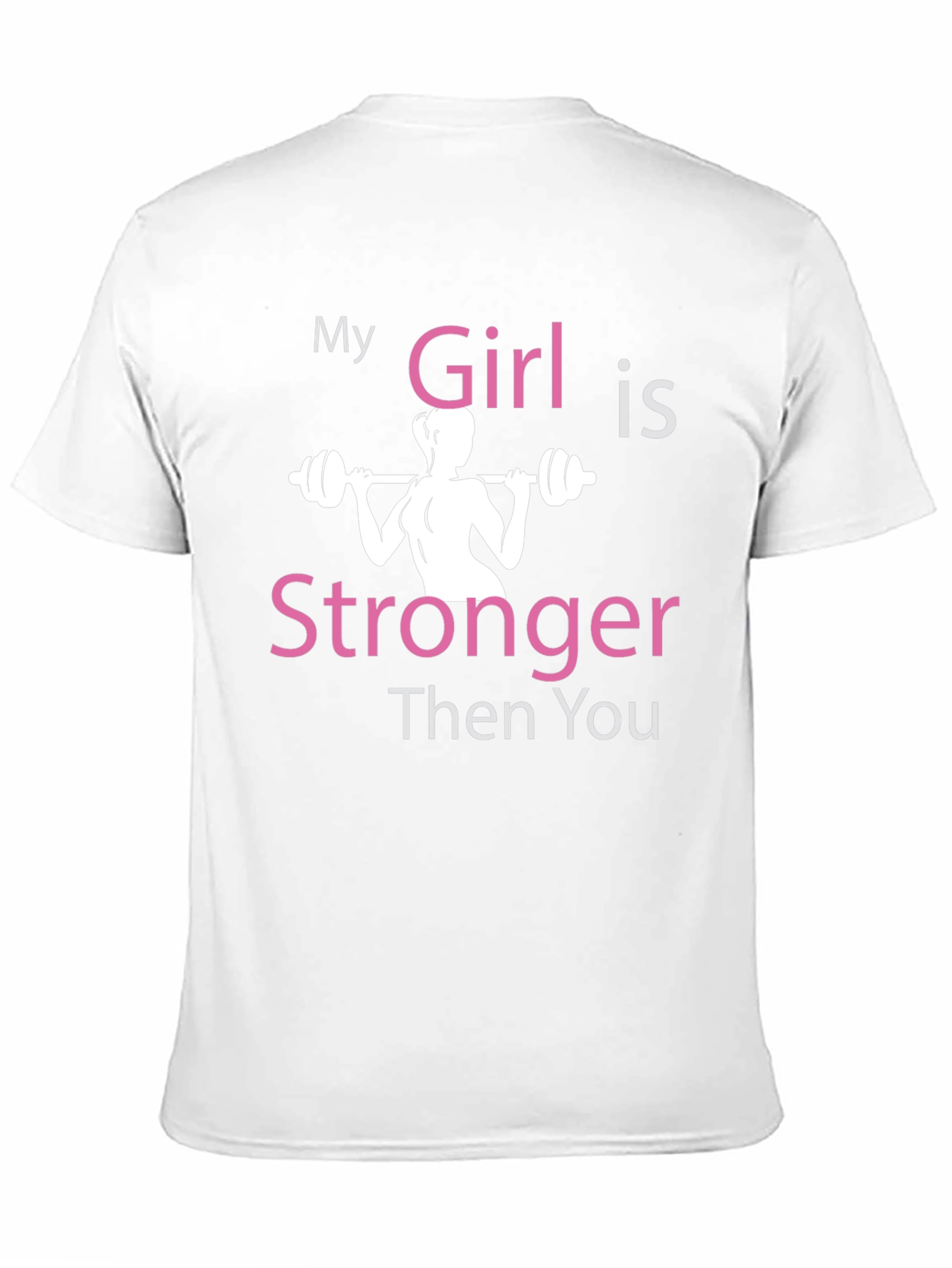 My Girl Is Stronger T-Shirt - Gym Fitness Tee