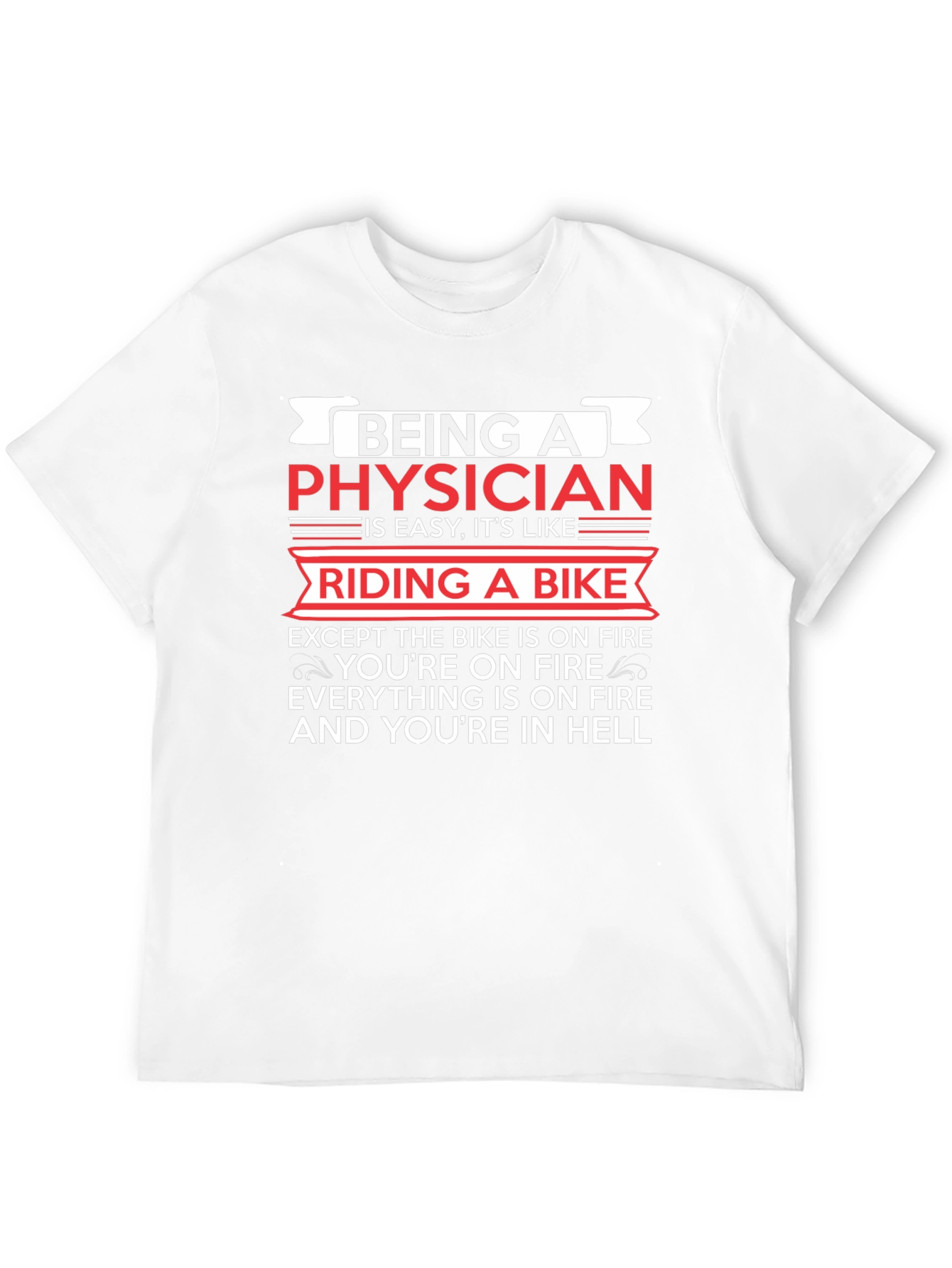 Physician Riding Bike On Fire Novelty T-Shirt
