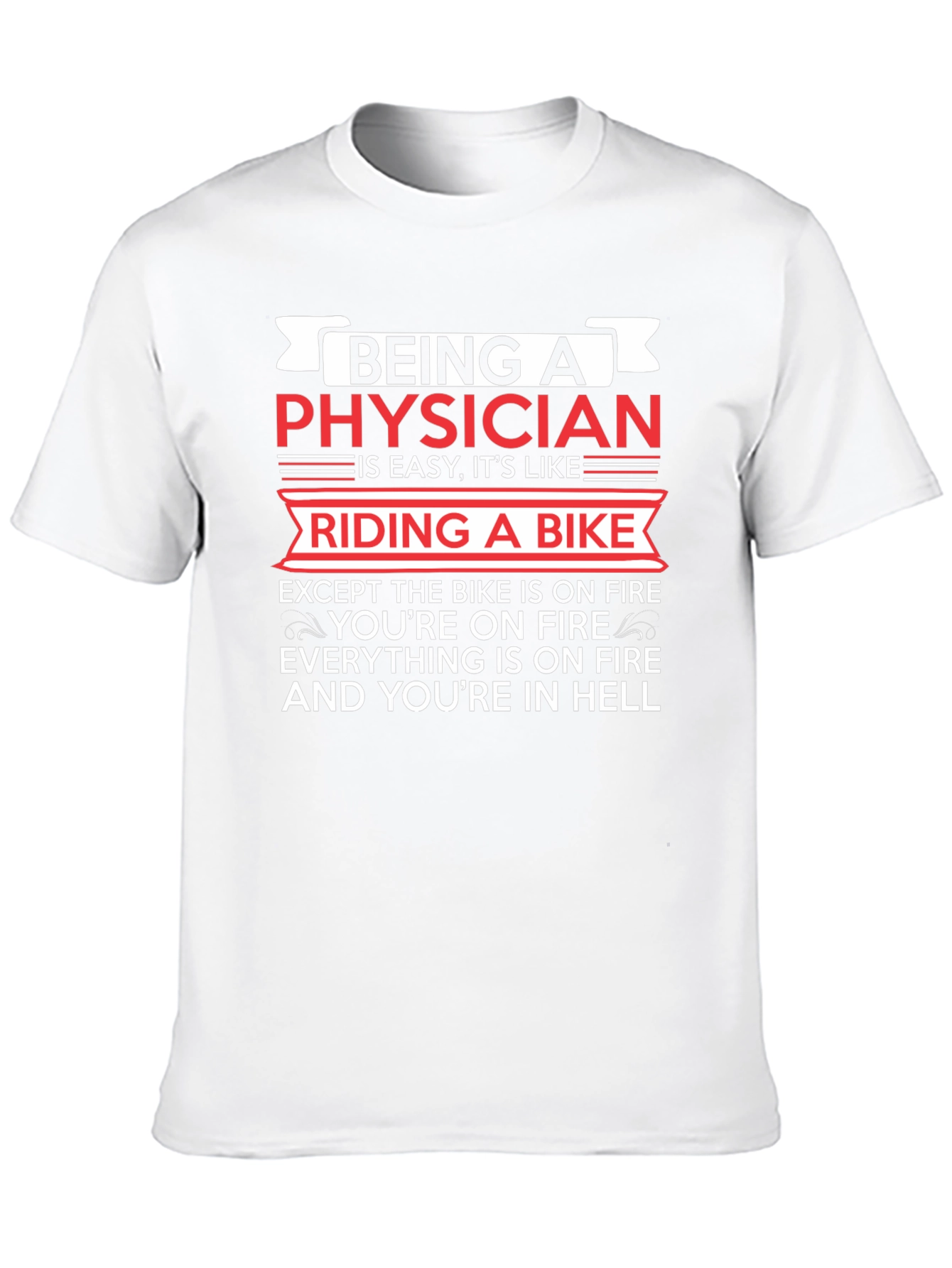 Physician Riding Bike On Fire Novelty T-Shirt