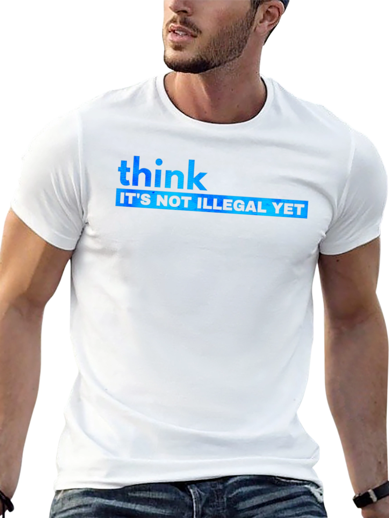 Think Its Not Illegal Yet Graphic Tee