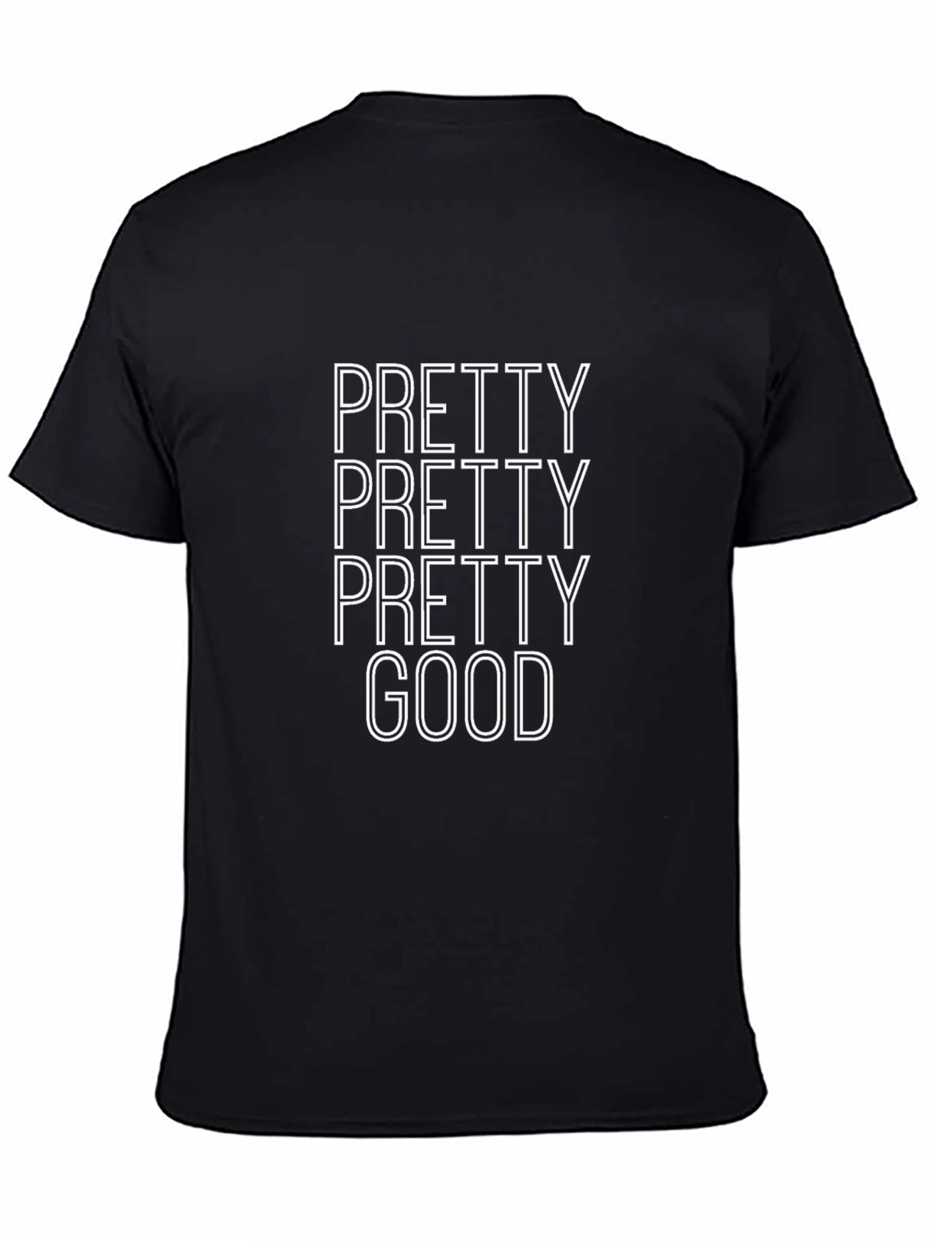 Pretty Pretty Pretty Good T-Shirt - Black