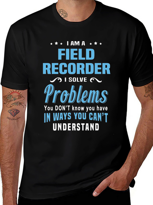Field Recorder T-Shirt - I Solve Problems Tee