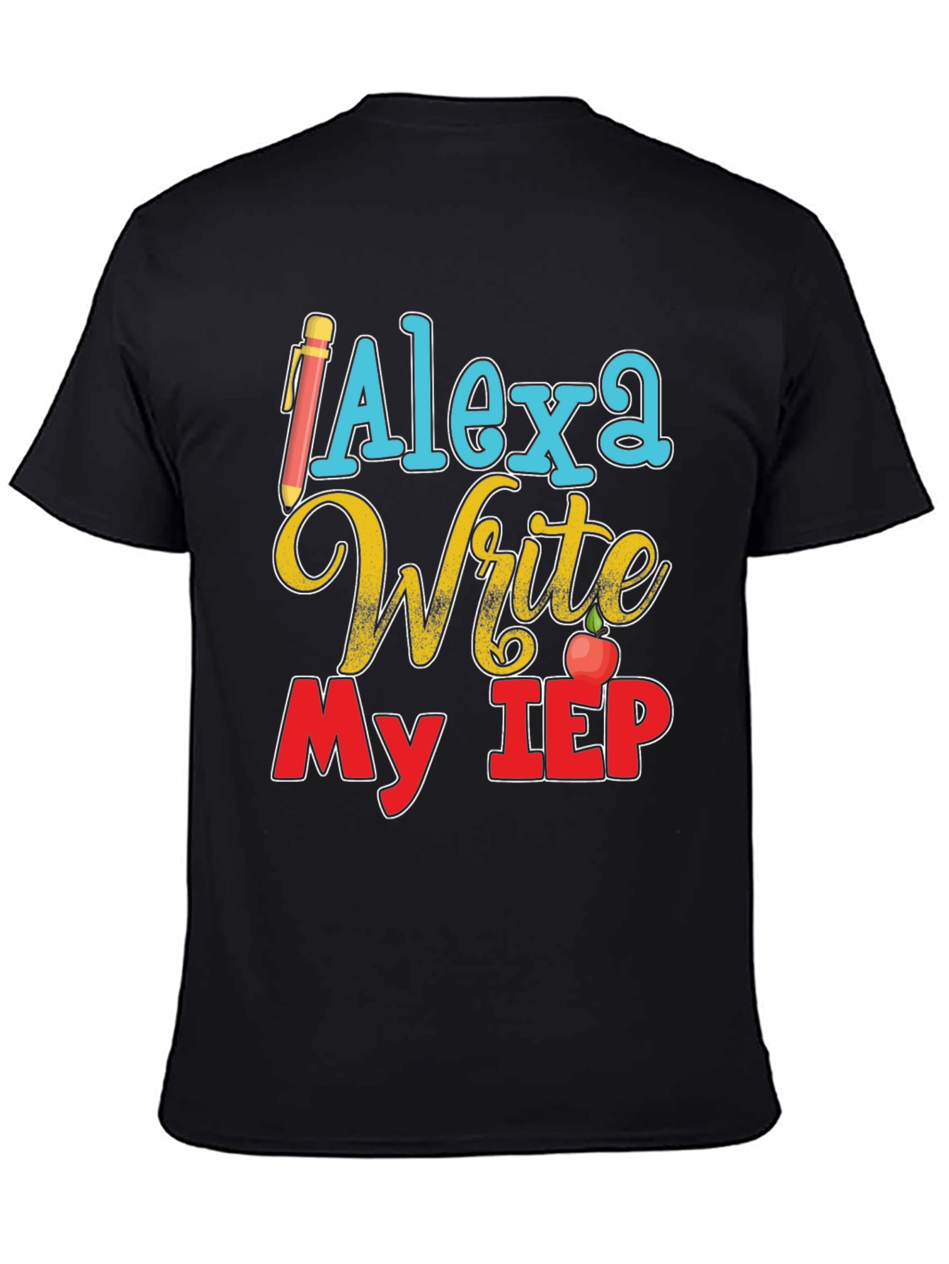 Alexa Write My IEP T-Shirt Special Education Teacher