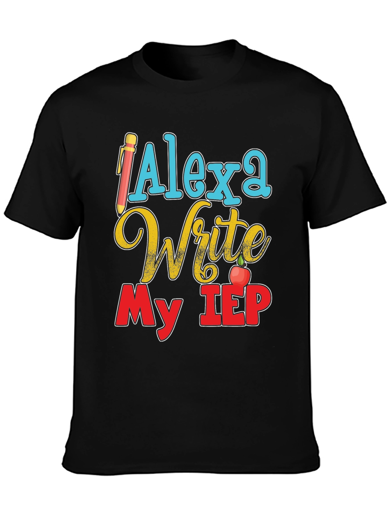 Alexa Write My IEP T-Shirt Special Education Teacher