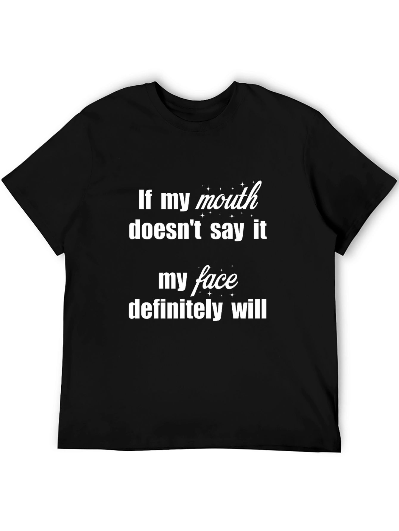 Funny Sarcastic Graphic Tee - If My Mouth... T-Shirt