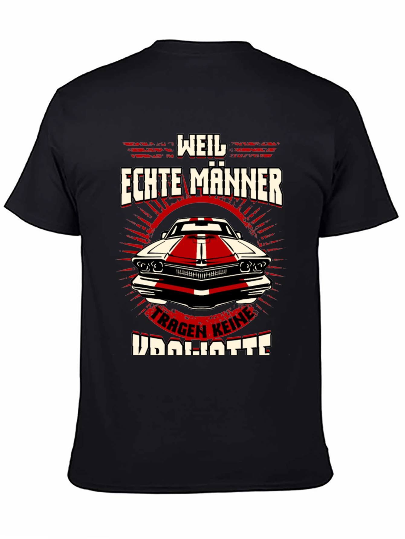 Weil Echte Männer Car T-Shirt