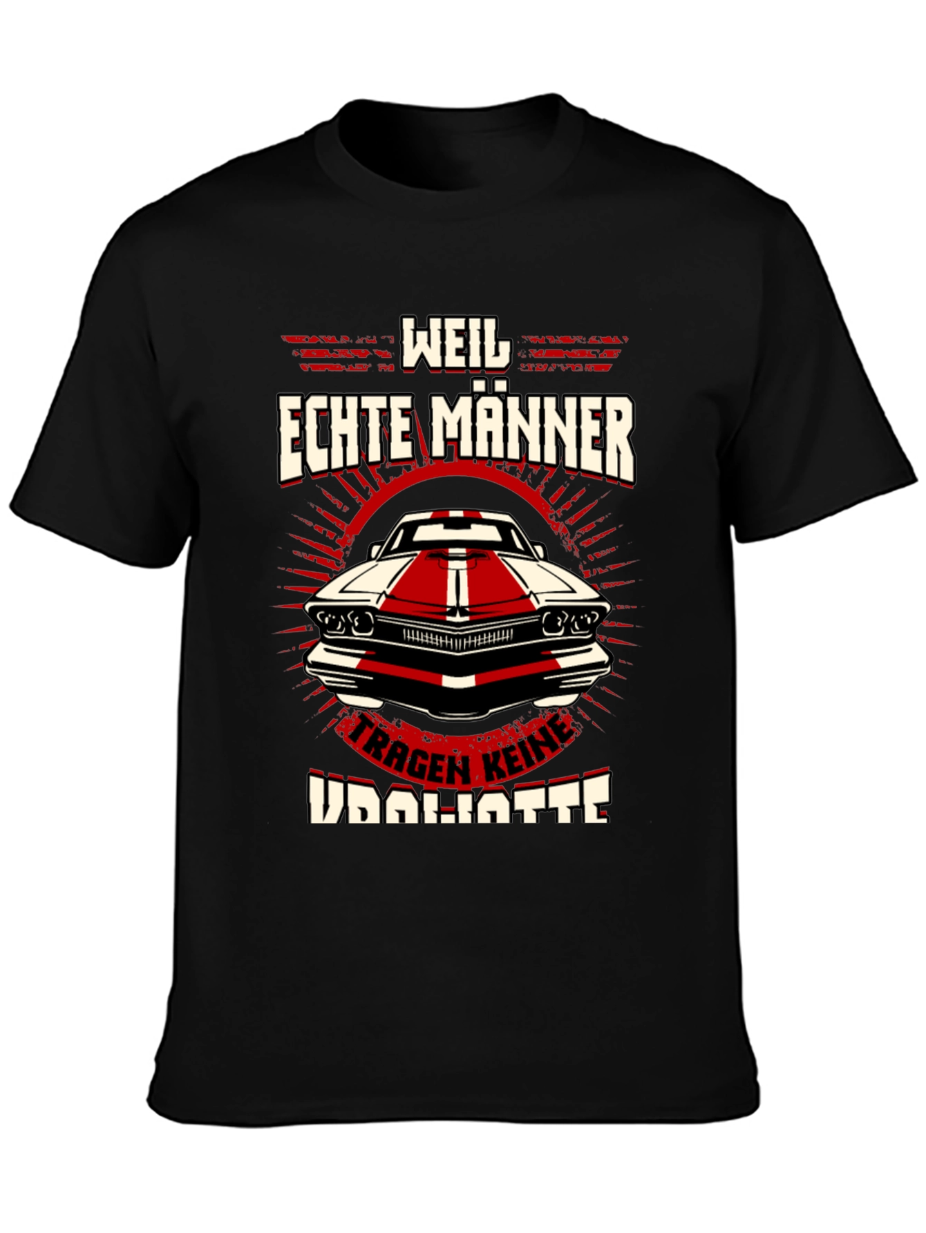 Weil Echte Männer Car T-Shirt