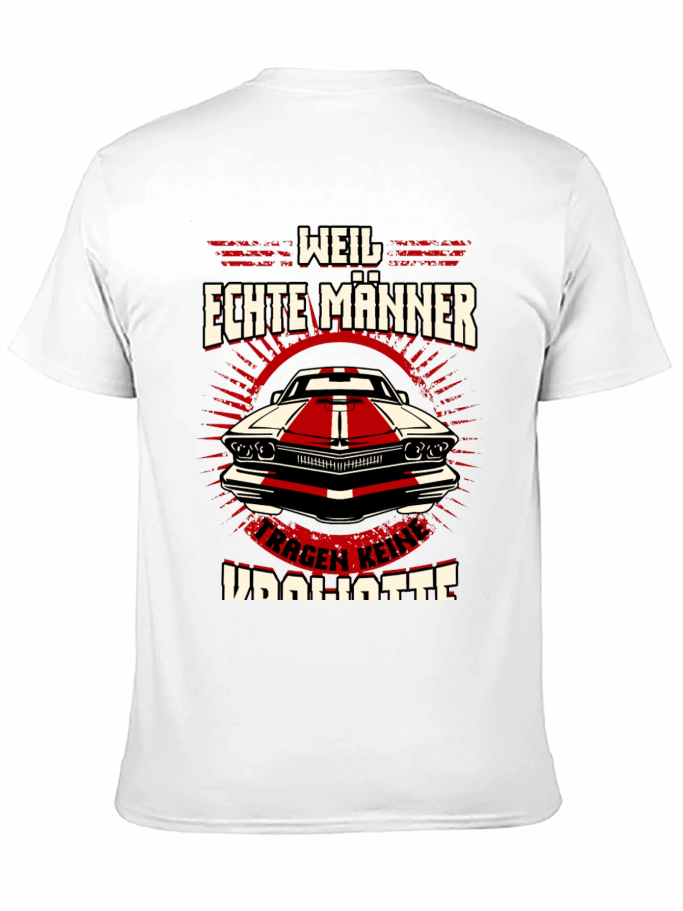 Weil Echte Männer Car T-Shirt