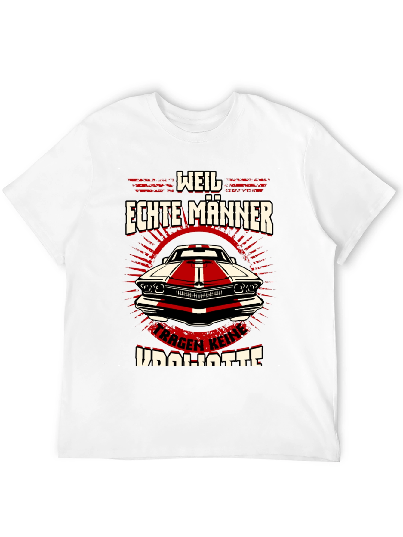 Weil Echte Männer Car T-Shirt