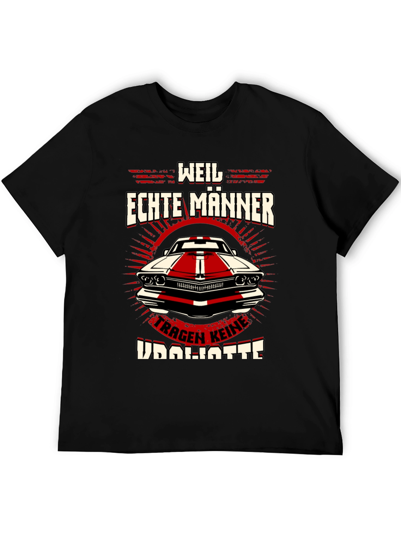 Weil Echte Männer Car T-Shirt