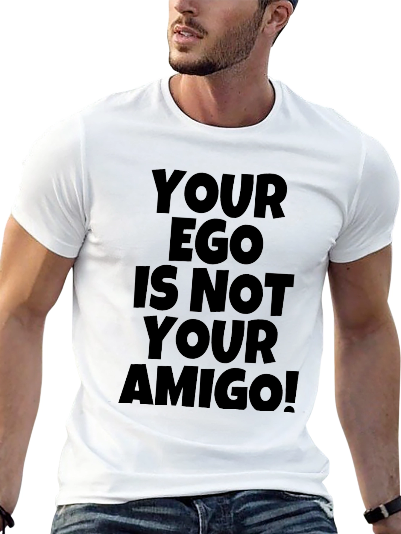 Your Ego is Not Your Amigo T-Shirt