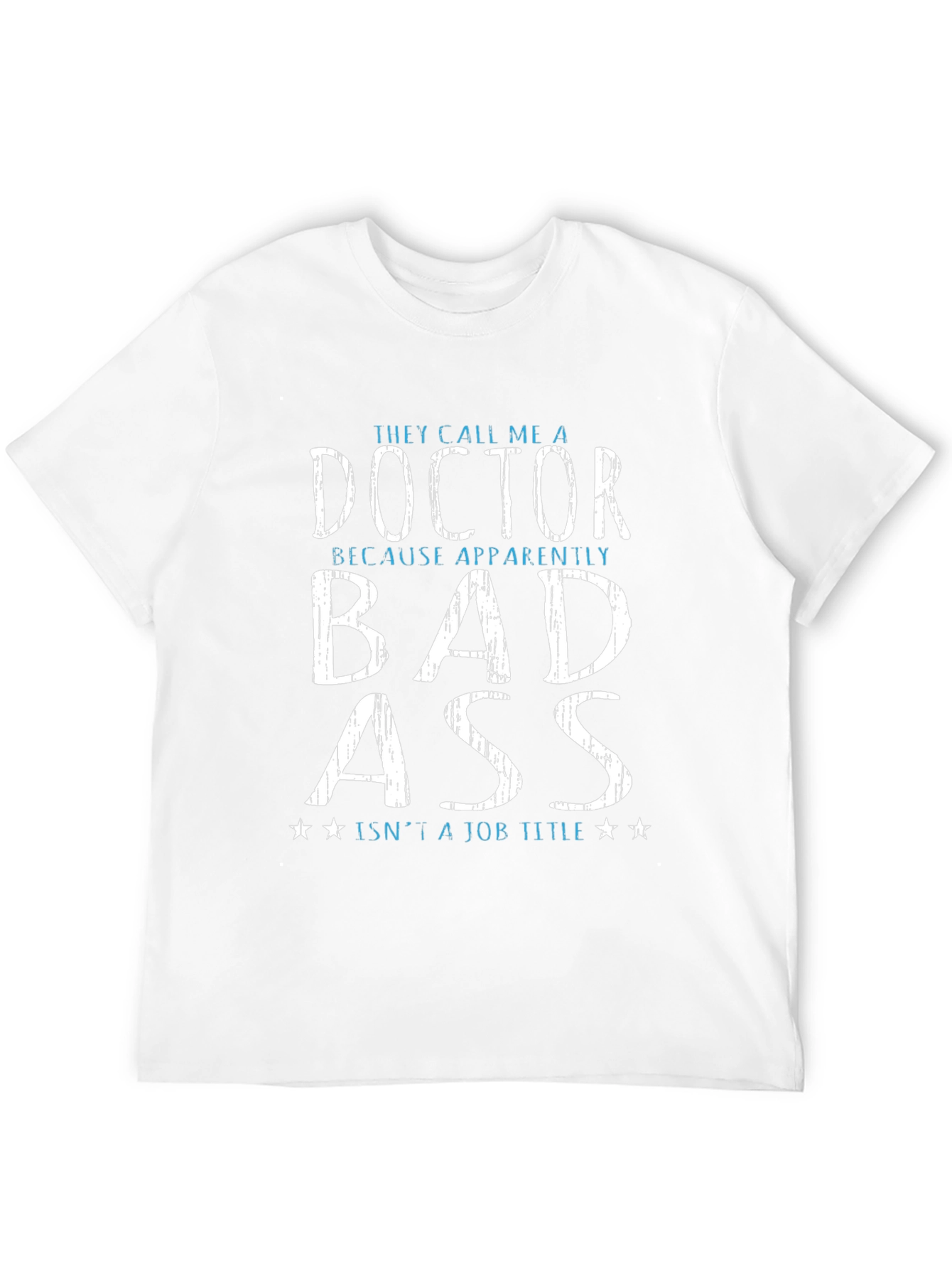 Funny Doctor Bad Ass T-Shirt