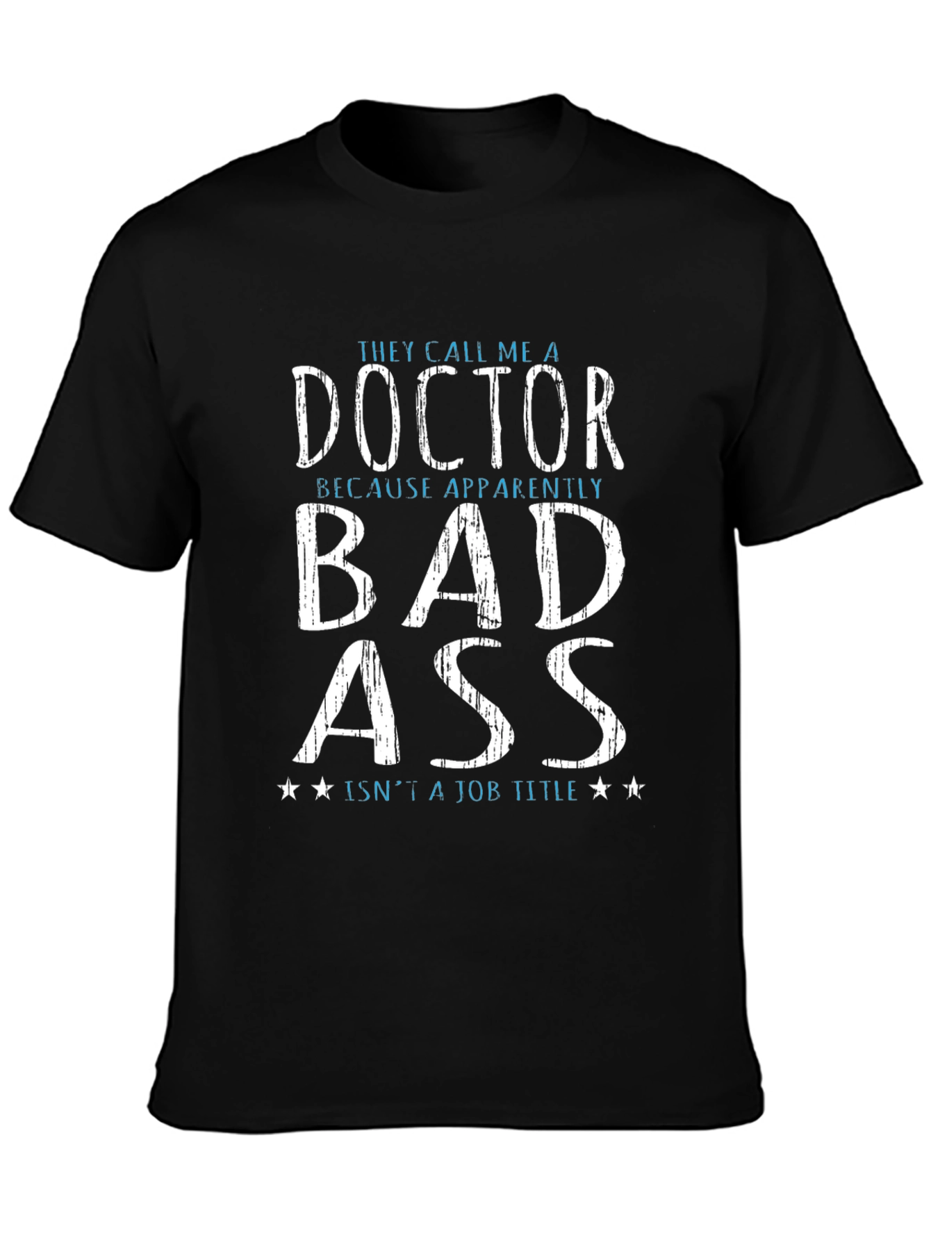 Funny Doctor Bad Ass T-Shirt