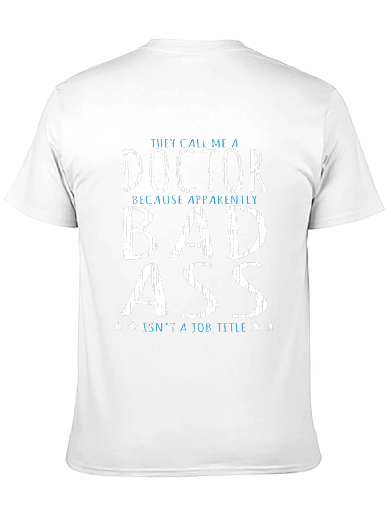 Funny Doctor Bad Ass T-Shirt