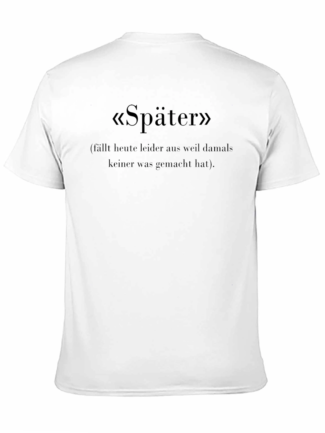 Später T-Shirt - German Slogan Tee