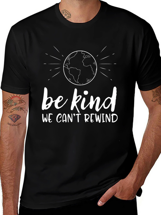 Be Kind T-Shirt - We Cant Rewind