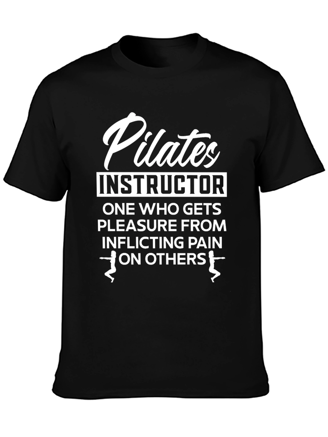 Pilates Instructor Funny Graphic Tee