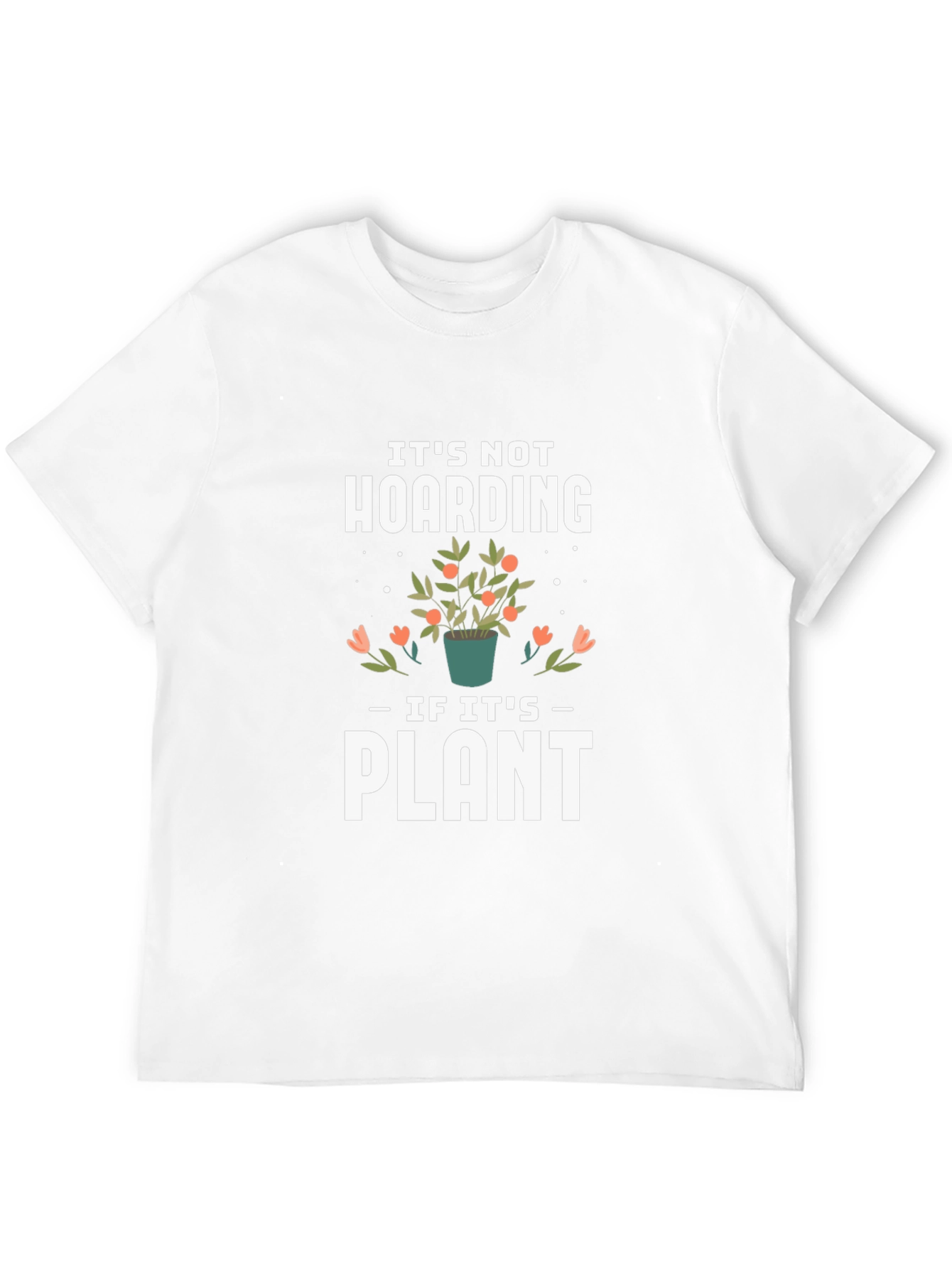 Its Not Hoarding If Its Plants Black T-Shirt