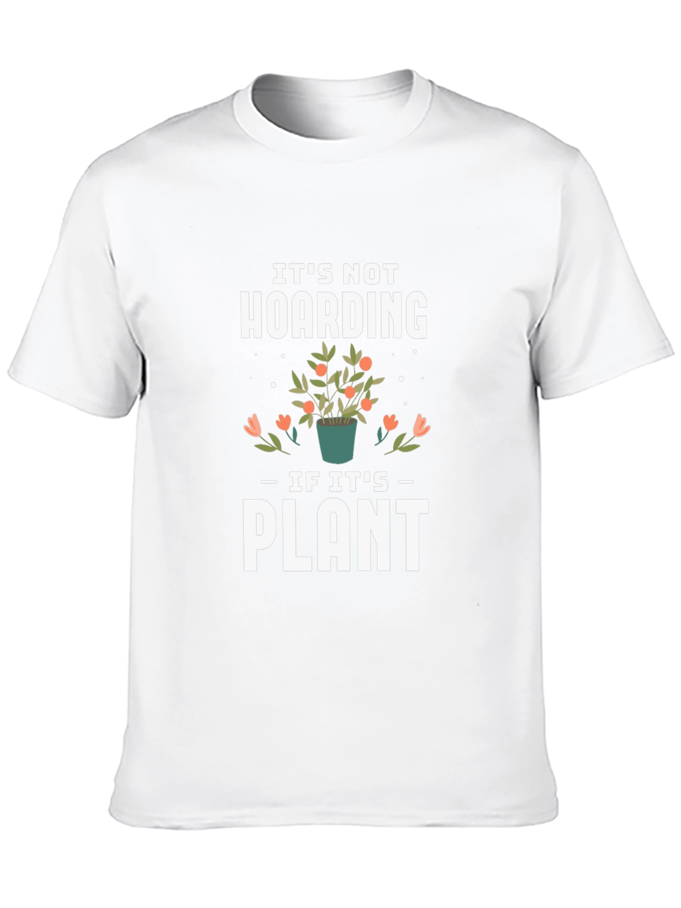 Its Not Hoarding If Its Plants Black T-Shirt