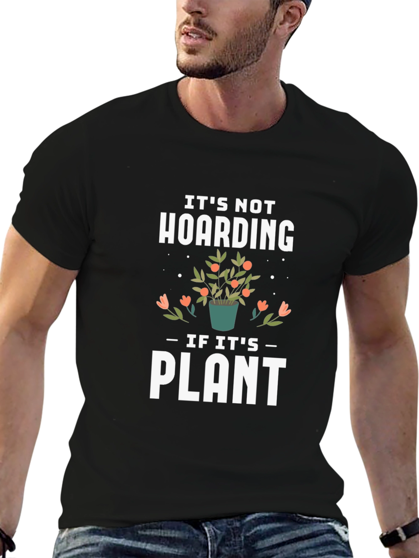 Its Not Hoarding If Its Plants Black T-Shirt