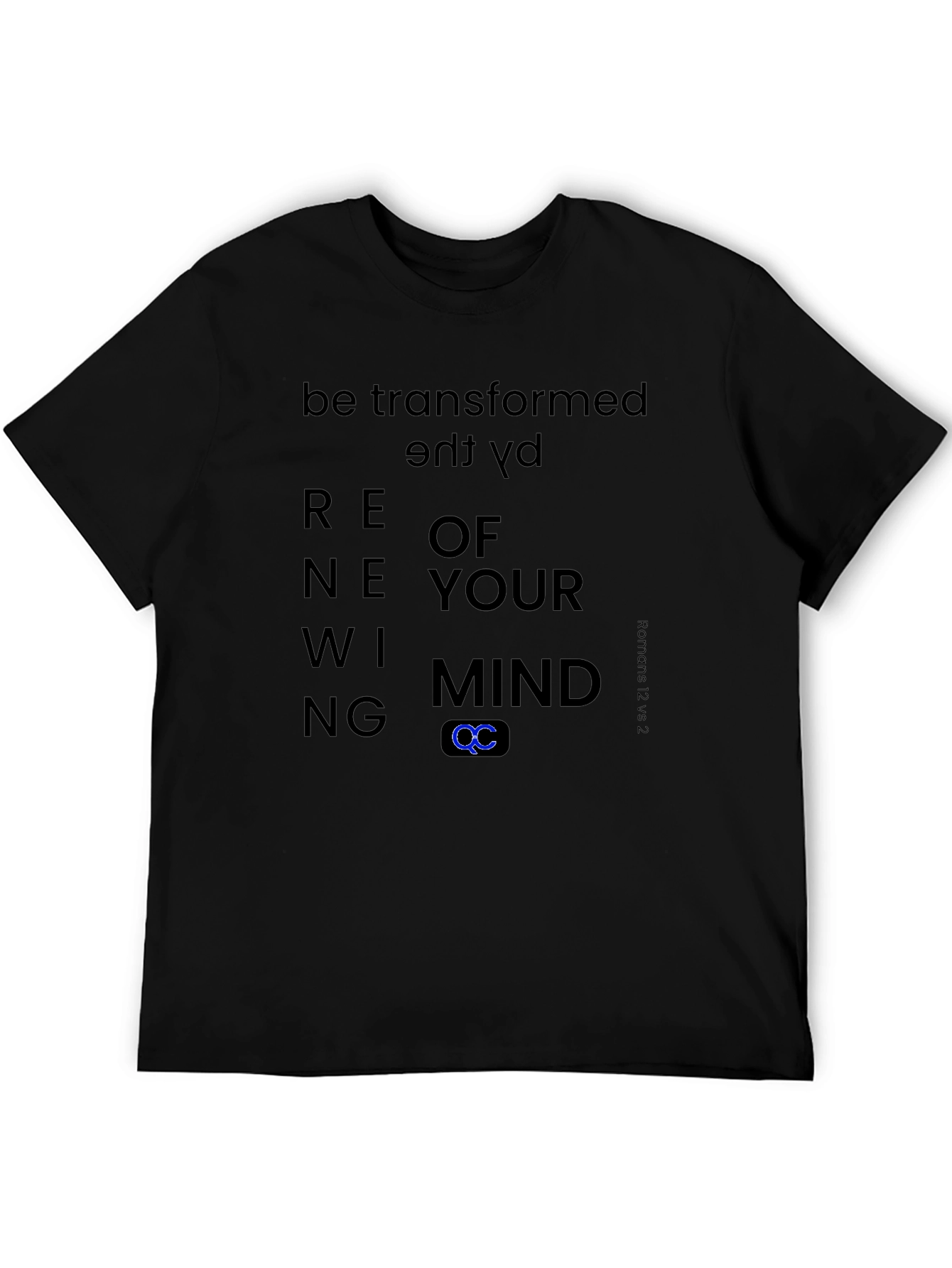 Renewing Mind T-Shirt - Be Transformed Romans 12:2