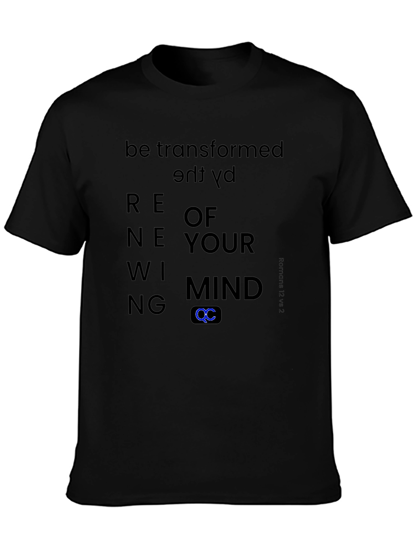 Renewing Mind T-Shirt - Be Transformed Romans 12:2