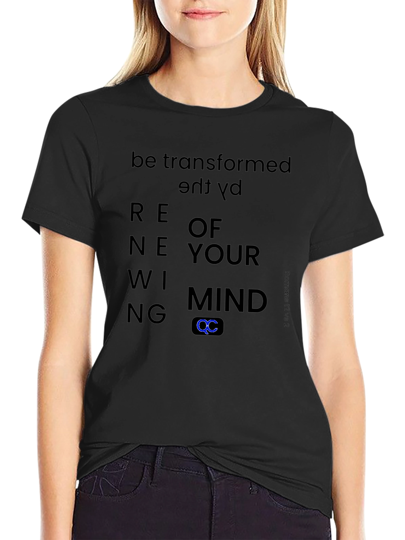 Renewing Mind T-Shirt - Be Transformed Romans 12:2