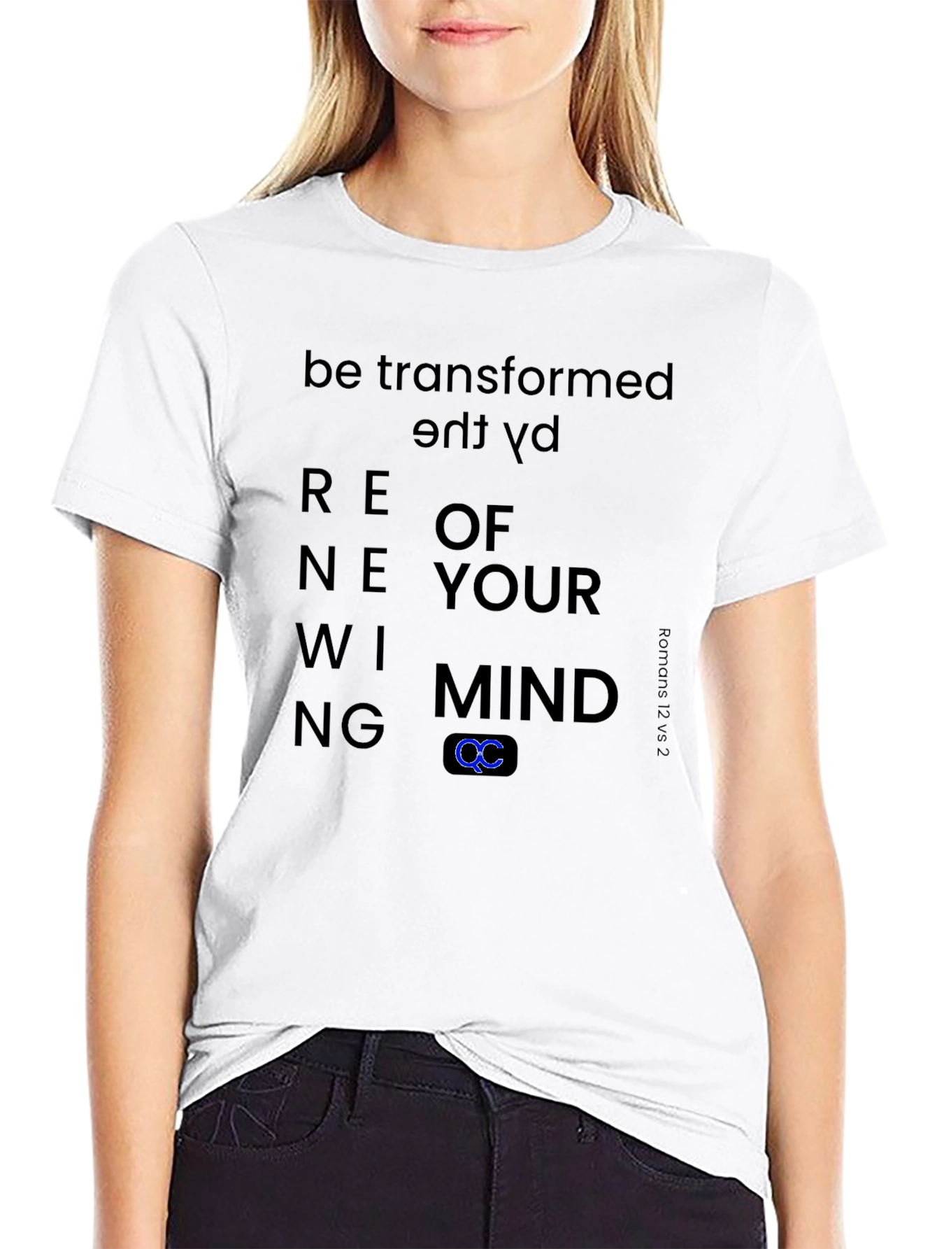 Renewing Mind T-Shirt - Be Transformed Romans 12:2
