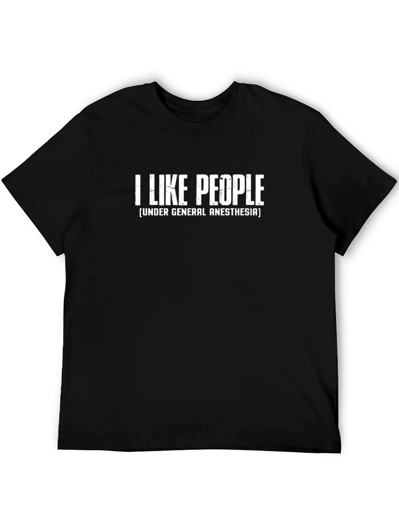 Funny Anesthesia T-Shirt: I Like People...Under Anesthesia