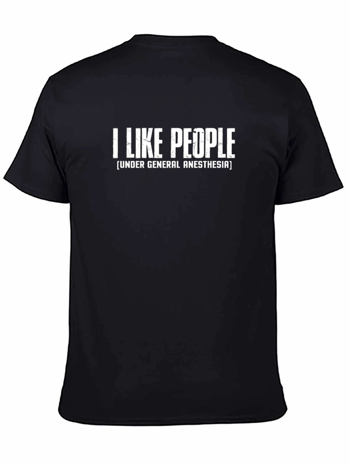 Funny Anesthesia T-Shirt: I Like People...Under Anesthesia