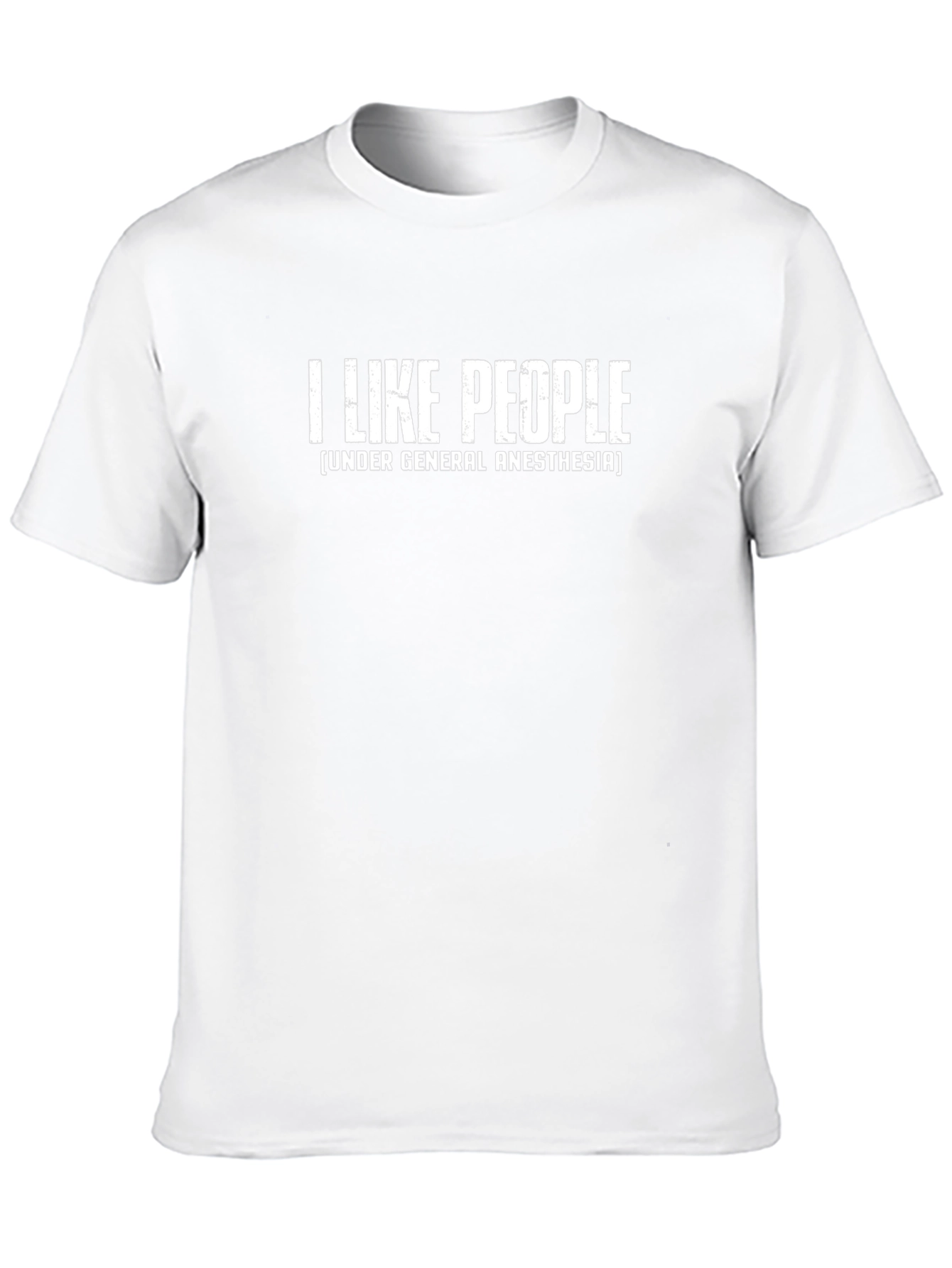 Funny Anesthesia T-Shirt: I Like People...Under Anesthesia